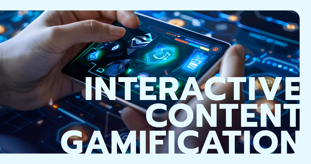 Interactive content and gamification