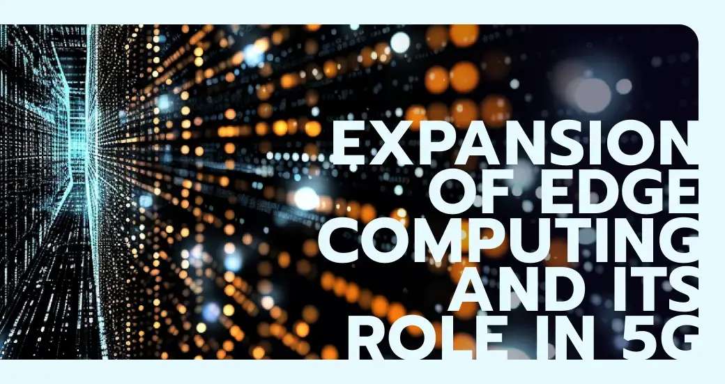 Expansion of edge computing