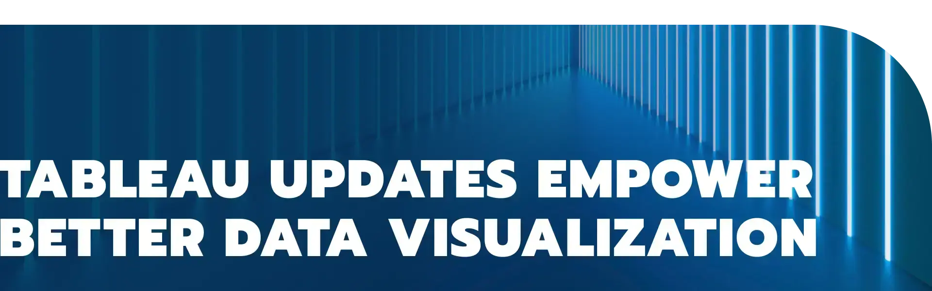 Tableau updates empower better data visualization